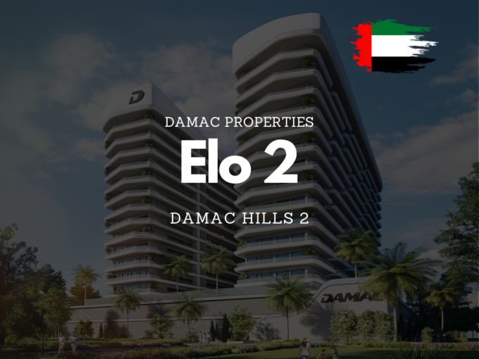 Apartamente de lux in ELO 2 din Damac Hills 2